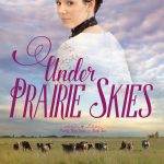 Under Prairie Skies by Cynthia Roemer