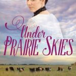 Under Prairie Skies by Cynthia Roemer