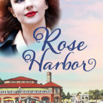 Rose Harbor by Pamela S Meyers
