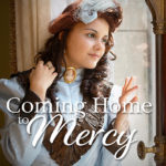 Coming Home to Mercy by Michelle De Bruin