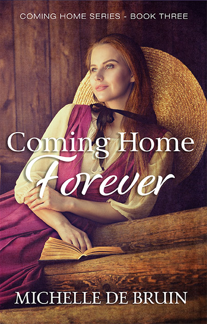 Coming Home Forever by Michelle De Bruin