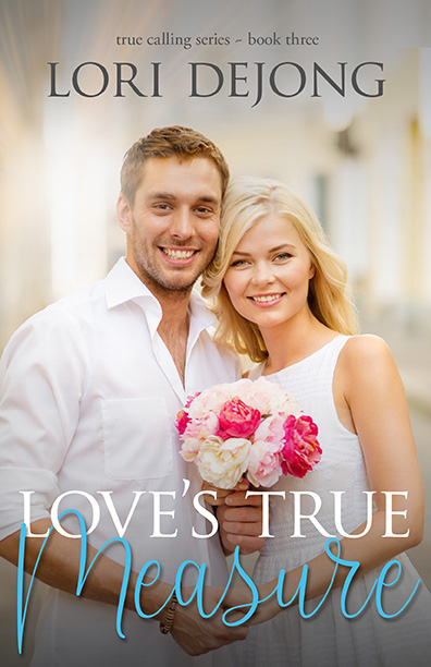 Love's True Measure by Lori DeJong