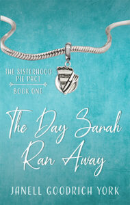 The Day Sarah Ran Away by Janell Goodrich York