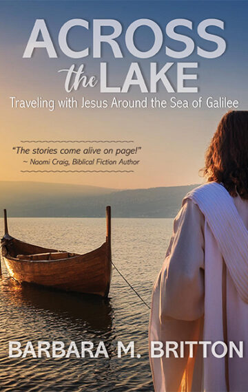 Across the Lake: Traveling with Jesus Around the Sea of Galilee