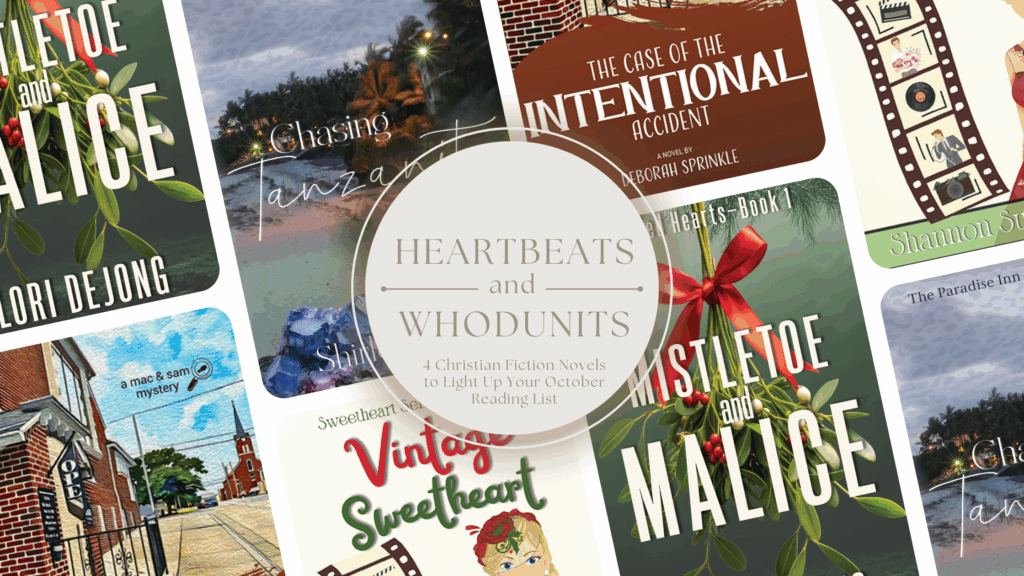 Collage of four Christian fiction book covers—Mistletoe and Malice by Lori DeJong, Chasing Tanzanite by Shirley Gould, The Case of the Intentional Accident by Deborah Sprinkle, and Vintage Sweetheart by Shannon Sue Dunlap—with a central circle text overlay reading “Heartbeats and Whodunits: 4 Christian Fiction Novels to Light Up Your October Reading List.”
