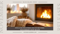 Blog banner for Sweater Weather and Storytime: November’s New Reads from Scrivenings Press, featuring an open book and cozy knit blanket beside a glowing fireplace with soft, warm lighting.