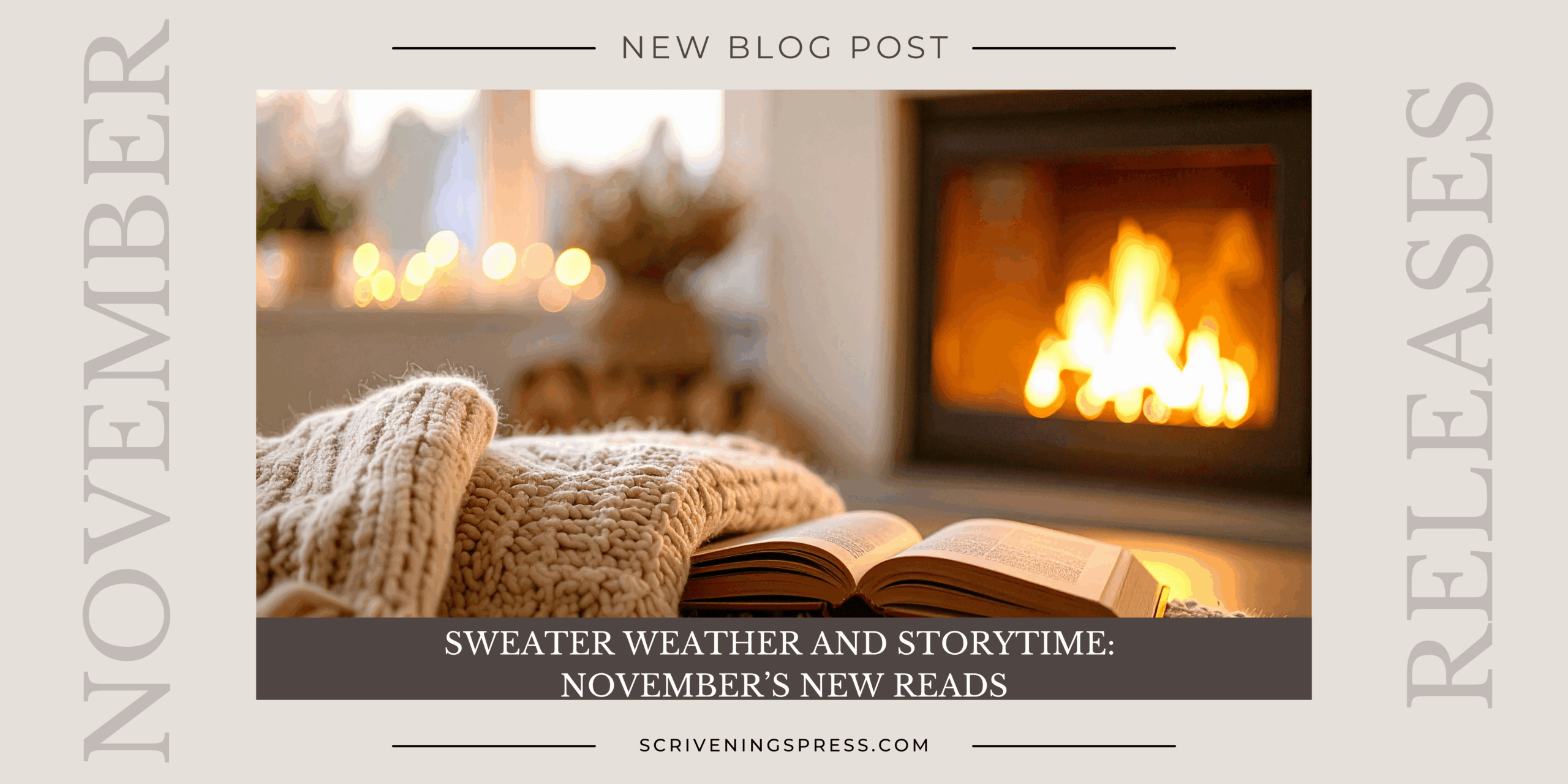 Blog banner for Sweater Weather and Storytime: November’s New Reads from Scrivenings Press, featuring an open book and cozy knit blanket beside a glowing fireplace with soft, warm lighting.