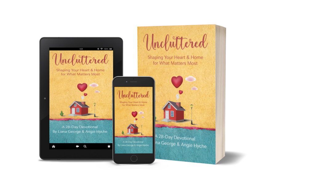 Uncluttered: Shaping Your Heart and Home for What Matters Most by Liana George and Angie Hyche shown in paperback and ebook formats with a red house and heart balloons on the cover.