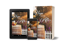 Product mockup of Hope Even After by Heather Greer shown as an ebook on a tablet and smartphone alongside a paperback edition. The cover features a garden scene with a wooden barrel, drinks, flowers, and warm sunlight, reflecting a contemporary women’s fiction tone.