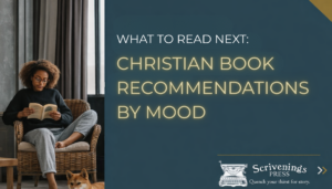 Graphic reading “What to Read Next: Christian Book Recommendations by Mood” with a woman reading in a wicker chair beside a dog and Scrivenings Press branding on a teal background.
