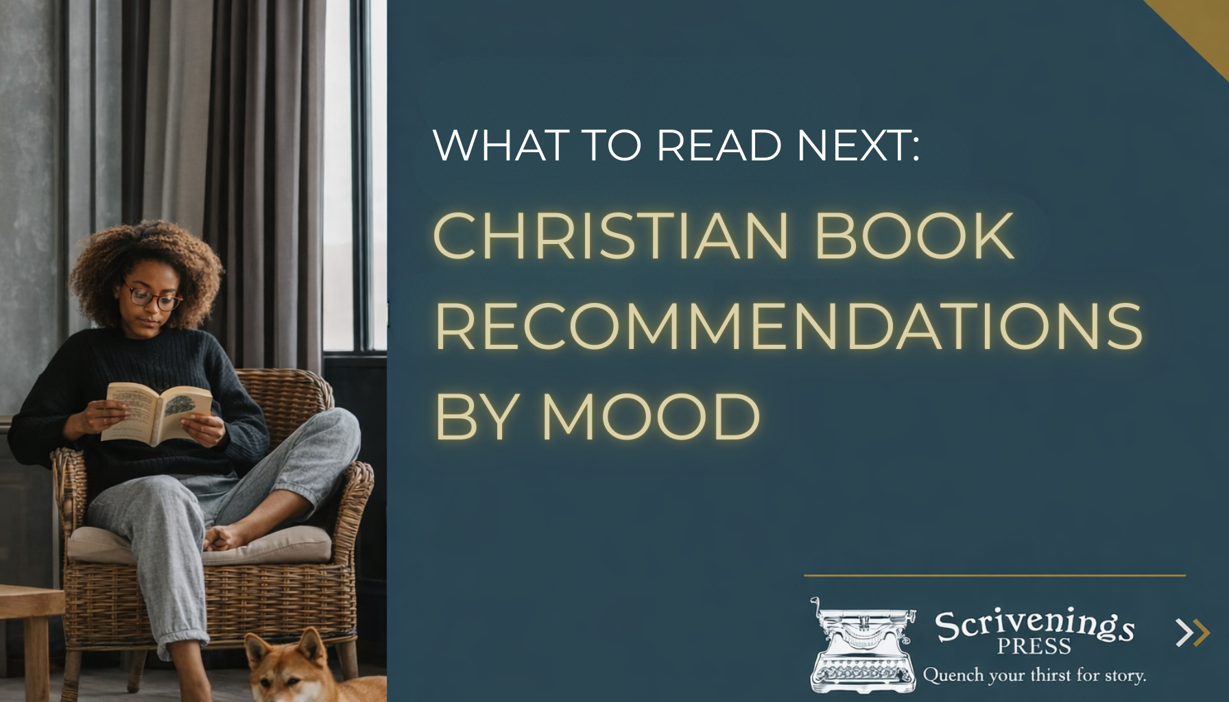 Graphic reading “What to Read Next: Christian Book Recommendations by Mood” with a woman reading in a wicker chair beside a dog and Scrivenings Press branding on a teal background.