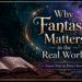 Fantasy blog graphic for Dawn Ford’s guest post, “Why Fantasy Matters in the Real World,” featuring an open storybook, magical sparkles, a castle, and the Scrivenings Press logo.