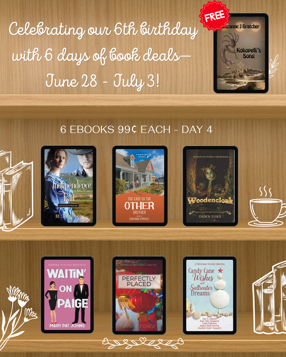 Scrivenings Press 6th birthday sale graphic featuring Day 4 book deals, including one free eBook and six 99¢ eBooks available for one day only, June 28–July 3.
