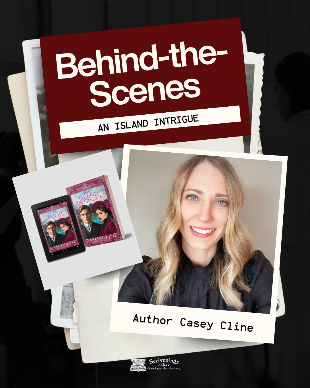 Behind-the-scenes promotional graphic for An Island Intrigue featuring author Casey Cline, her headshot, and the book shown in print and eBook formats against a vintage photo collage background.