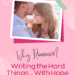 Why Romance? Writing the Hard Things … With Hope at the Heart